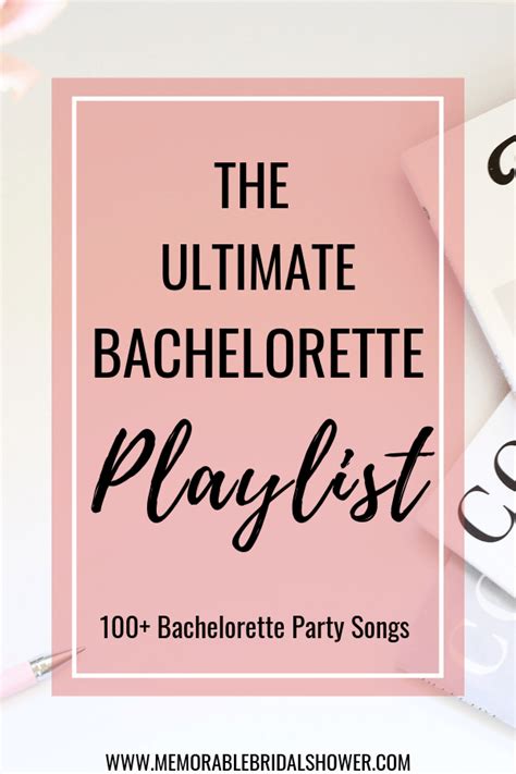 The Ultimate Bachelorette Party Playlist Top 100 Bachelorette Party Songs Party Playlist
