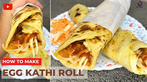 Egg Kathi Roll Recipe Kolkata Style Egg Roll Egg Roll Recipe