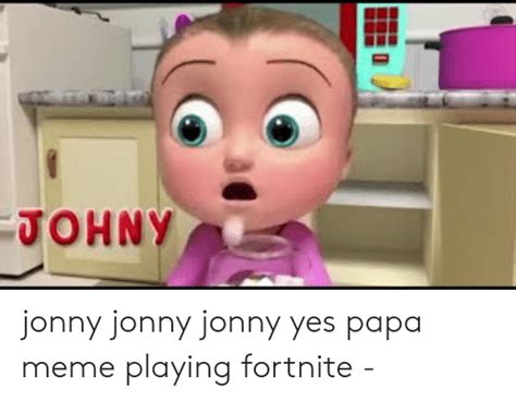 Johnny Johnny Yes Papa Meme Fortnite ~ Eva Rose Woodward