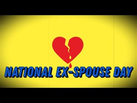 National Ex Spouse Day April Activities And How To Celebrate National Ex Spouse Day YouTube