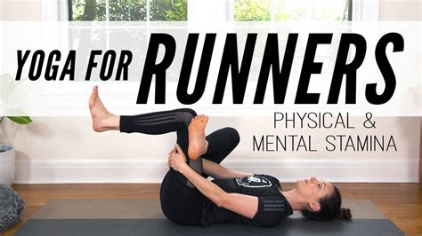 Yoga For Runners Physical And Mental Stamina Youtube