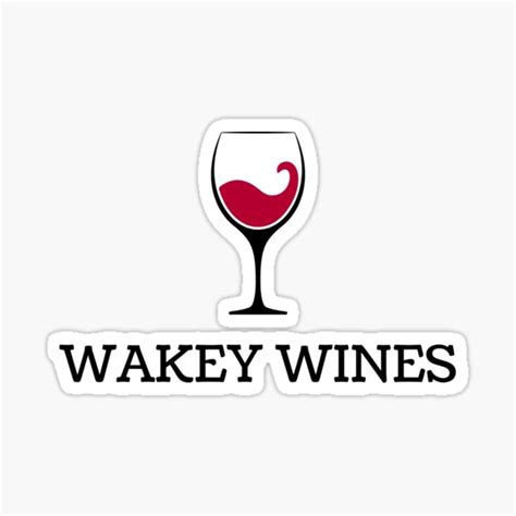 Wakey Wines Sticker Sticker For Sale By Cherryshirts Redbubble
