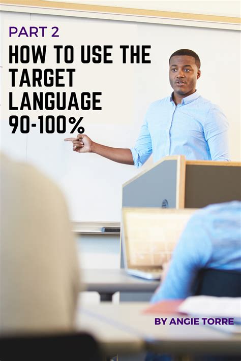 How To Use The Target Language 90 100 Part Two In 2021 Classroom
