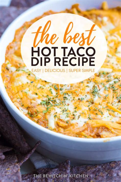 Hot Taco Dip The Bewitchin Kitchen
