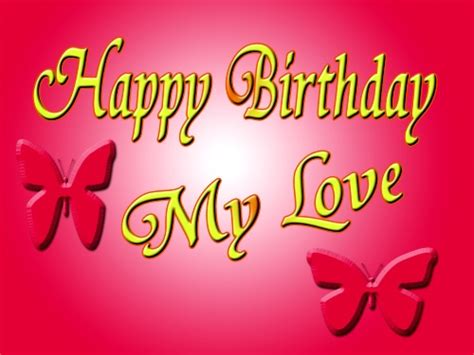 Top 65 Happy Birthday My Love Wishesgreeting