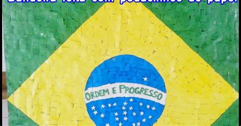Ensinando Com Carinho Bandeira Do Brasil Feita Com Papel Picado