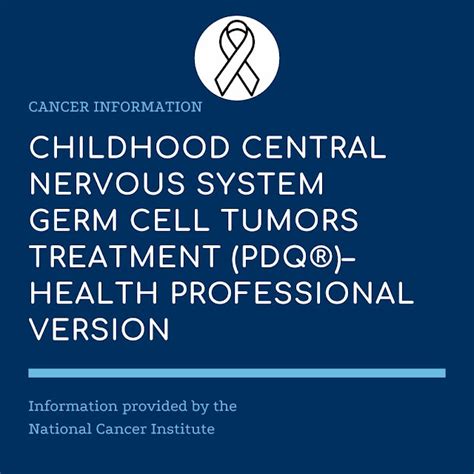 Childhood Central Nervous System Germ Cell Tumors Treatment Pdq