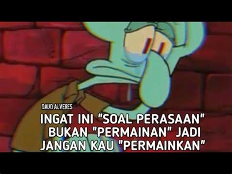 Status wa squidward sedih 30 detik. QUOTES SQUIDWARD SEDIH | 2020 PART 4 - YouTube