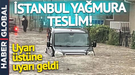 Son Dakİka İstanbul Yağmura Teslim Uyarı Üstüne Uyarı Geldi Youtube