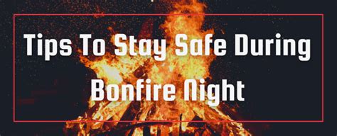 Tips To Stay Safe During Bonfire Night