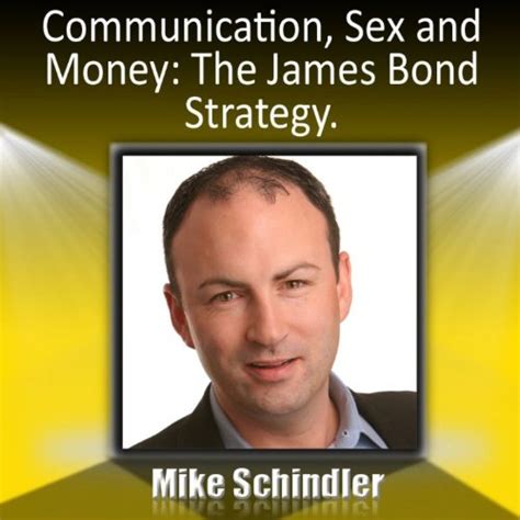 communication sex and money the james bond strategy shake and stir your