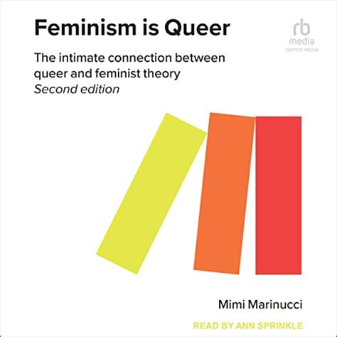 Feminism Is Queer The Intimate Connection Between Queer And Feminist Theory 2nd