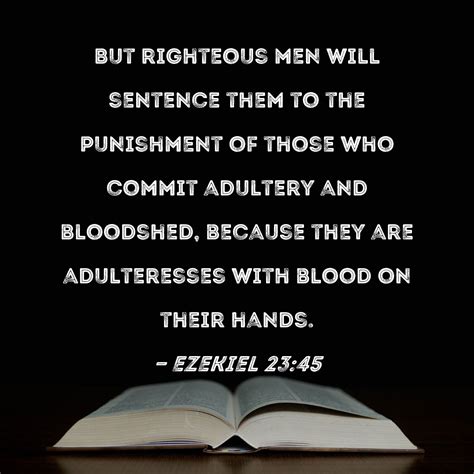 Ezekiel 2345 But Righteous Men Will Sentence Them To The Punishment Of