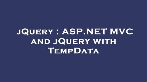 Jquery Asp Net Mvc And Jquery With Tempdata Youtube