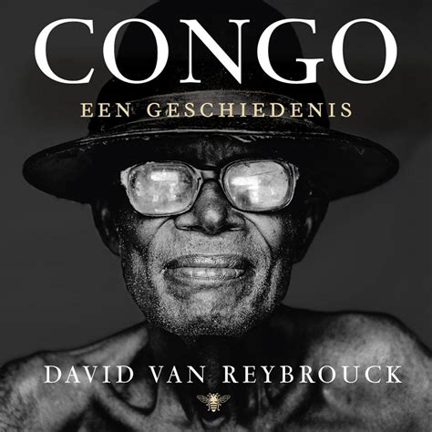 Congo Een Geschiedenis Luisterboek Van David Van Reybrouck Bij 123luisterboeknl