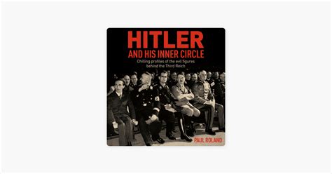 ‎hitler And His Inner Circle Chilling Profiles Of The Evil Figures