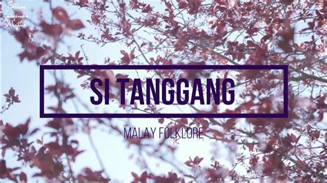 malay folklore the story of si tanggang audio story youtube