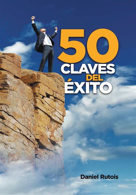 50 Claves Del Exito By Daniel Rutois Book Read Online