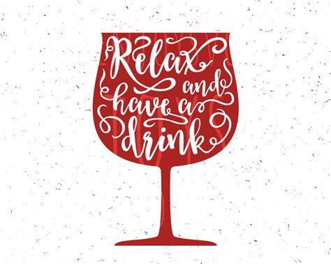 Wine Svg Drink Svg Relax And Have A Drink Svg Wine Svg Wine Etsy