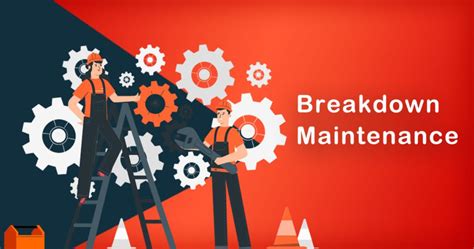 What Is Breakdown Maintenance Everything You Need Know