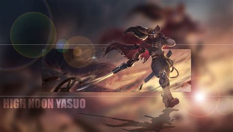 High Noon Yasuo Wallpapers Top Free High Noon Yasuo Backgrounds