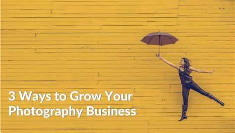 3 Ways To Grow Your Photography Business Iris Works