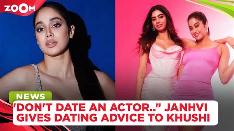 Dont Date An Actor Janhvi Kapoor Gives Dating Advice To Sister Khushi Kapoor बहन खुशी कपूर को
