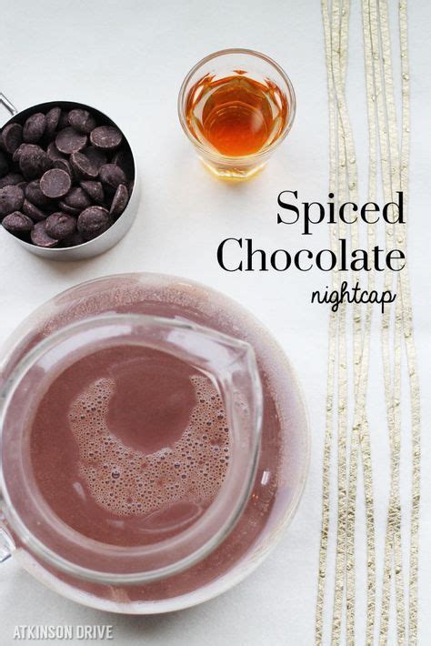 Spiced Chocolate Nightcap Spiced Chocolate Hot Chocolate Recipes