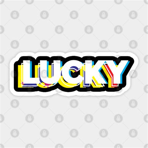 Lucky Lucky Sticker Teepublic