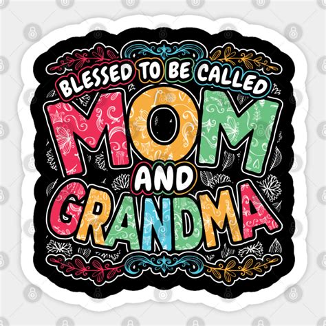 Blessed To Be Called Mom And Grandma Blessed To Be Called Mom And