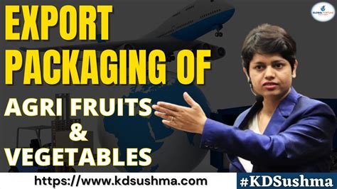 Export Packaging Of Agri Fruits Vegetables I KDSushma YouTube