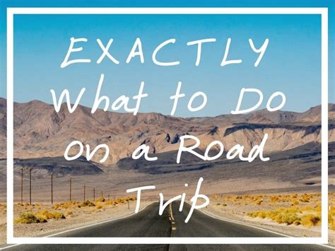 45 epic ideas for what to do on a road trip with friends — what s danny doing