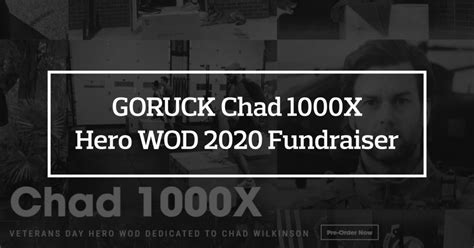 Goruck Chad 1000x Chad Wilkinson Hero Wod 2020 Fundraiser All Day