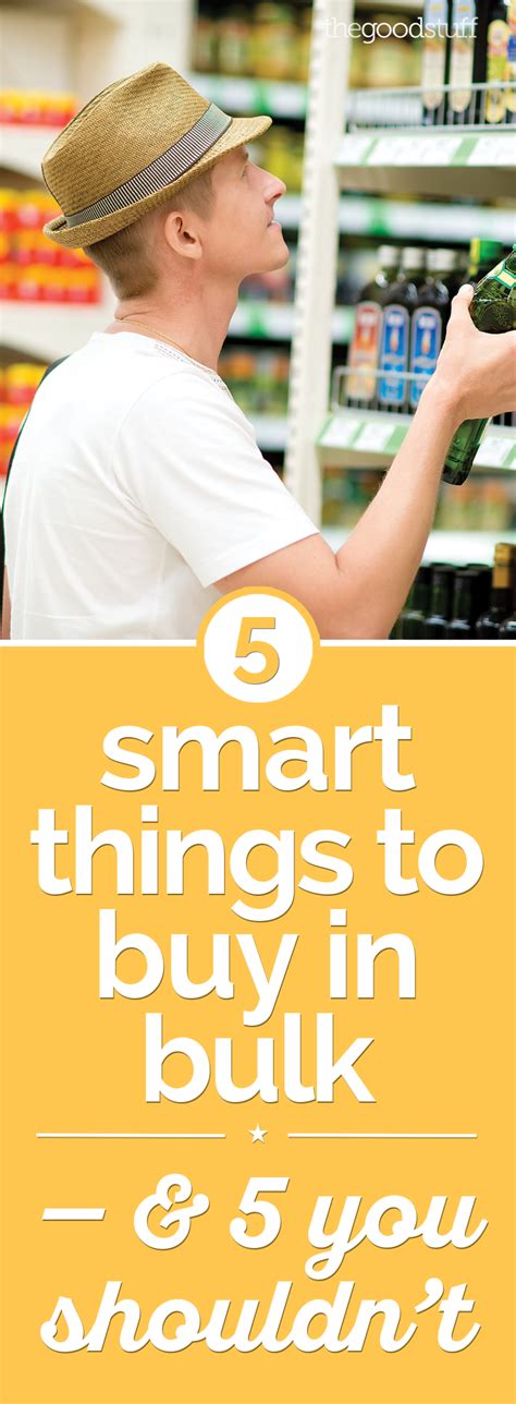 5 Smart Things To Buy In Bulk — And 5 You Shouldnt Thegoodstuff