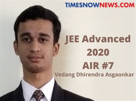 This post is specially designed for providing information about iit jee toppers. JEE Advanced 2020 Topper: AIR 7 - Vedang Asgaonkar ...