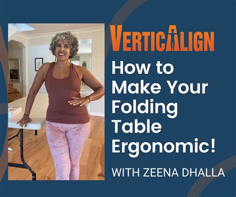 How To Make Your Folding Table Ergonomic Verticalign Posture And Ergonomics
