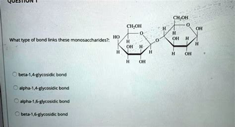 Solved Ch2oh Ch2oh Oh Ho What Type Of Bond Links These Monosaccharides Oh Oh Oh Oh Beta 1 4
