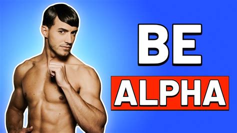 How To Become An Alpha Male Instantly How To Be Alpha Youtube