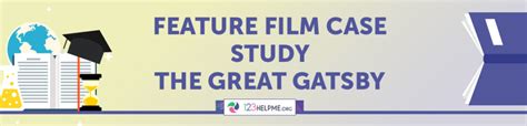 The Great Gatsby Feature Film Case Study