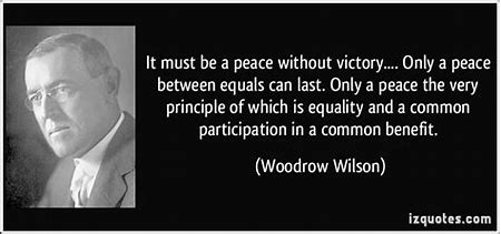 Image result for President Wilson "peace without victory."