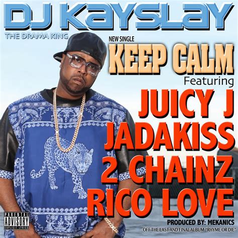 keep calm feat juicy j jadakiss 2 chainz and rico love single by dj kay slay spotify