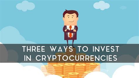 Most surprisingly, the top 10 cryptocurrencies to invest might not be very popular or common to all the traders. Three Ways To Invest In Cryptocurrencies - YouTube