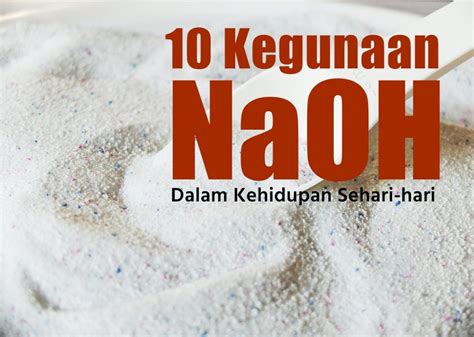 Ampas tebu direndam dalam sodium hidroksida 6% selama 12. 10 Kegunaan NaOH (Natrium Hidroksida) Dalam Kehidupan ...