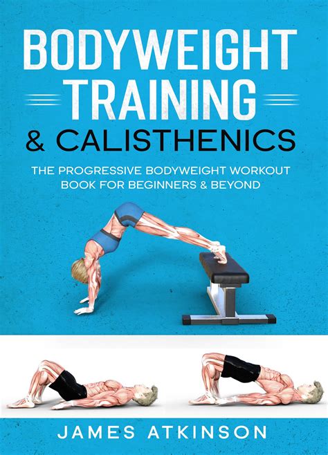 Bodyweight Training And Calisthenics The Progressive Bodyweight Workout