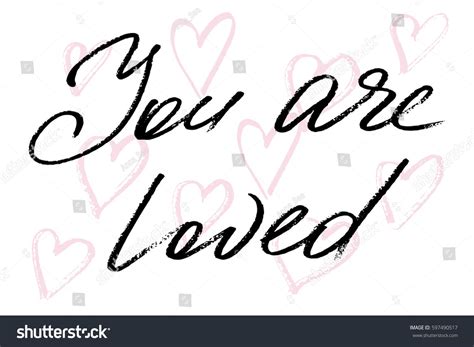 Phrase Love Handwriting Text You Are Loved Handwritten Black Text And