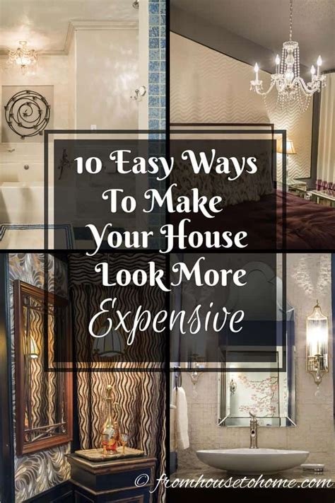 10 Easy Ways To Make Your House Look More Expensive From House To Home