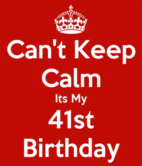 Cant Keep Calm Its My 41st Birthday Poster Tiffani Keep Calm O Matic