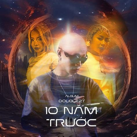 Double2t 10 Năm Trước Lyrics And Tracklist Genius