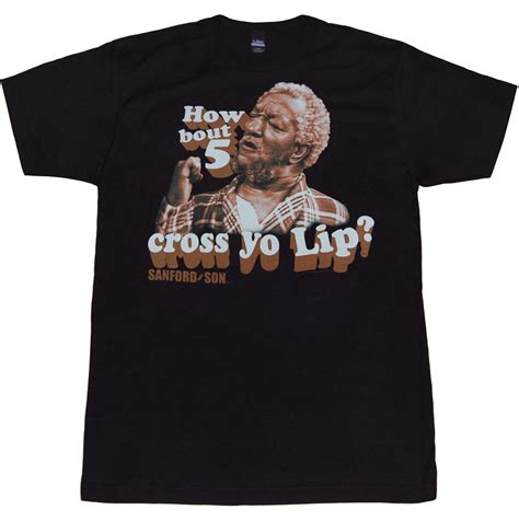 sanford and son 5 across your lip adult t shirt