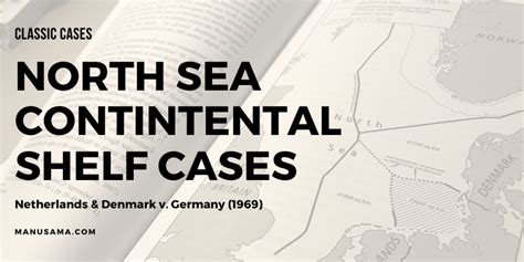 Classic Cases North Sea Continental Shelf Case1969 Kenneth M Manusama